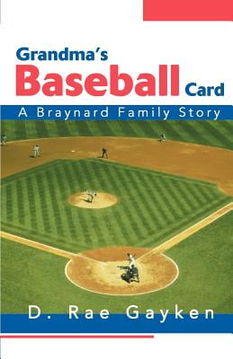 Grandmas Baseball Card: A Braynard Family Story